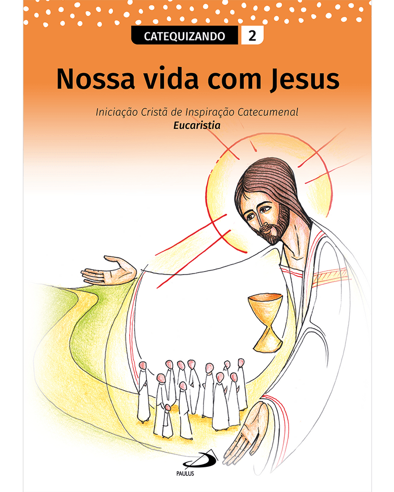 Nossa Vida com Jesus (Catequizando vol. II)