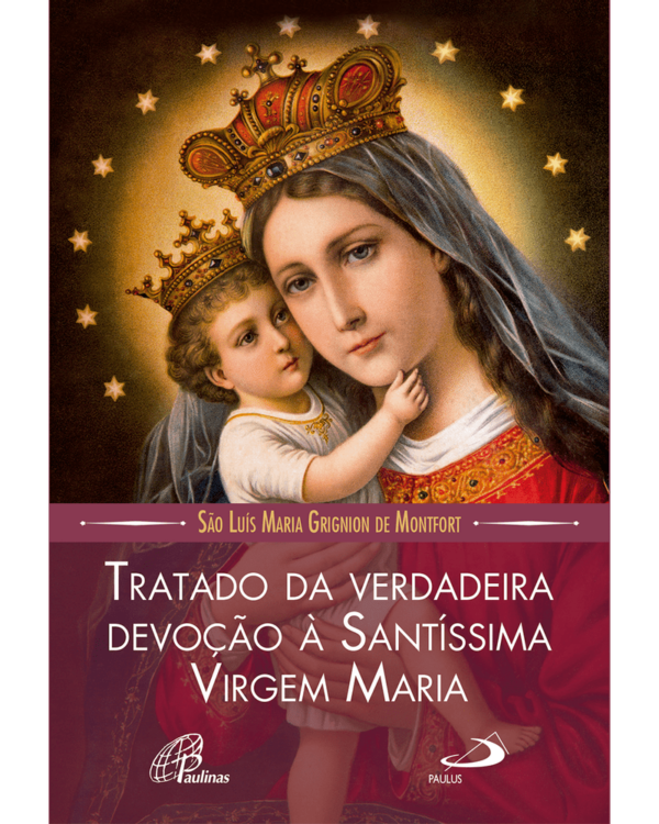 Tratado da Verdadeira Devoção à Santíssima Virgem Maria